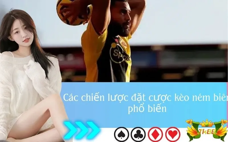 Các chiến lược đặt cược kèo ném biên phổ biến