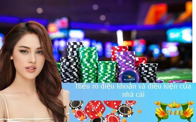 Hiểu rõ điều khoản và điều kiện của nhà cái