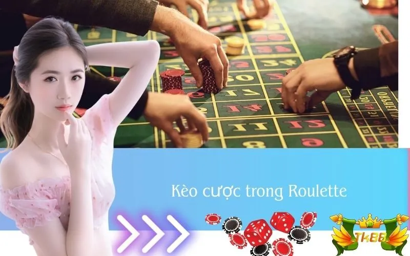 Kèo cược trong Roulette